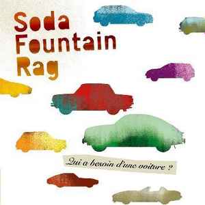 Soda Fountain Rag - Qui A Besoin D'Une Voiture? album cover
