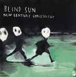 Cover of Blind Sun New Century Christology, 2017, CD