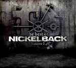 Cover of The Best Of Nickelback (Volume 1), 2013-11-03, CD