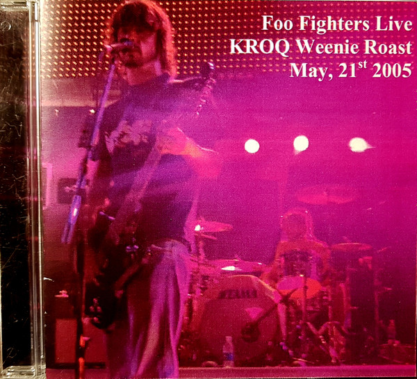 descargar álbum Foo Fighters - Live KROQ Weenie Roast May 21st 2005