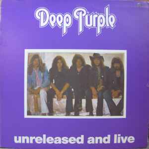 Deep Purple – Unreleased And Live (Vinyl) - Discogs