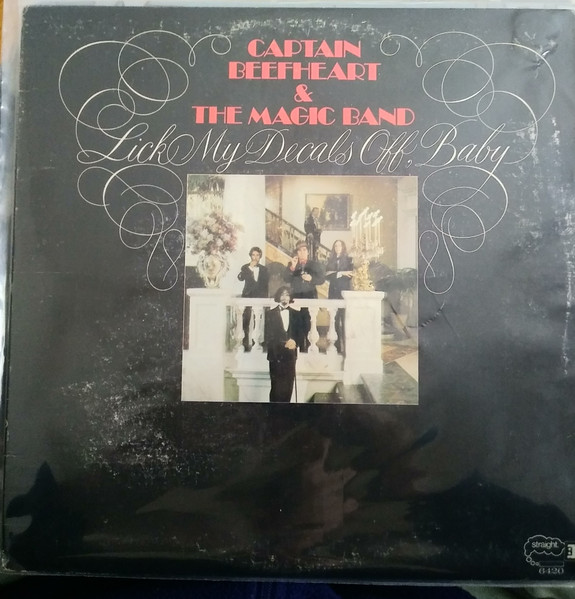 Captain Beefheart, The Magic Band – Lick My Decals Off, Baby