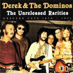 Derek & The Dominos - The Unreleased Rarities album cover