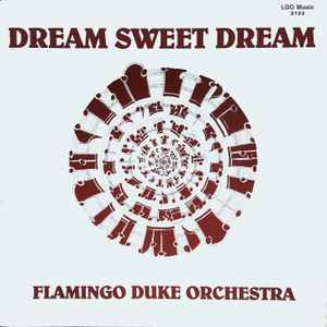 Flamingo Duke Orchestra - Dream Sweet Dream album cover