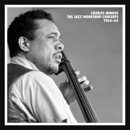 Charles Mingus – The Jazz Workshop Concerts 1964–65 (2012, CD