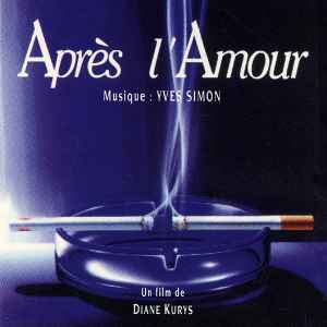 Apres l'amour : B.O.F. / Yves Simon | Simon, Yves (1944-....)