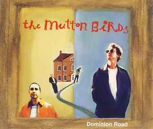 The Mutton Birds - Dominion Road album cover