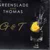 Dave Greenslade & David Thomas (14) - G & T