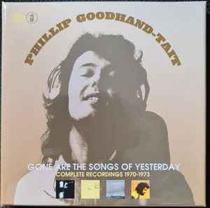 Phillip Goodhand-Tait - Gone Are The Songs Of Yesterday (Complete Recordings 1970-1973) album cover