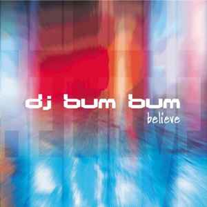 DJ Bum Bum - Believe
