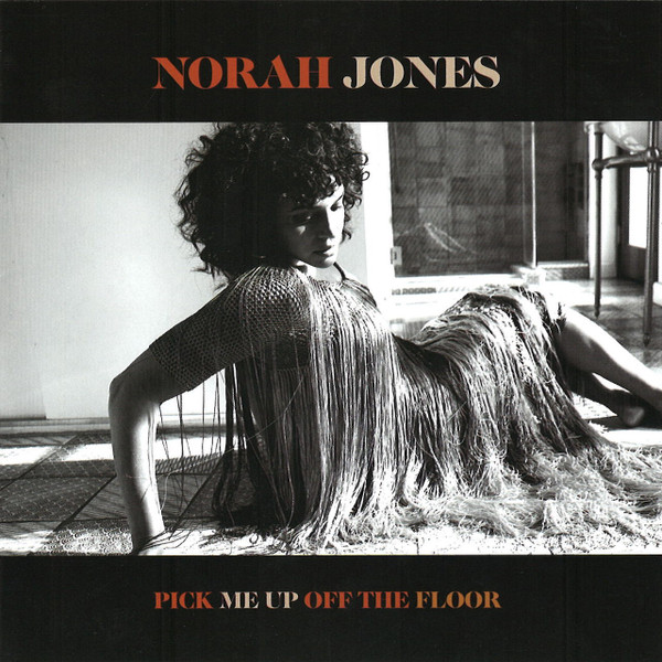 Pick me up off the floor / Norah Jones | Jones, Norah (1979-) - chanteuse, pianiste amércaine de jazz, soul music. Interprète