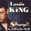 Louis King (4) - Sharp ...Like A Bowlin' Ball