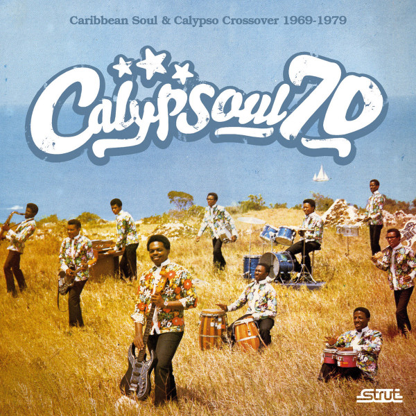 Calypsoul 70 - Caribbean Soul & Calypso Crossover 1969-1979 (2014