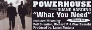 Powerhouse - What You Need