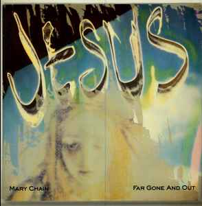 The Jesus And Mary Chain - Far Gone And Out album cover