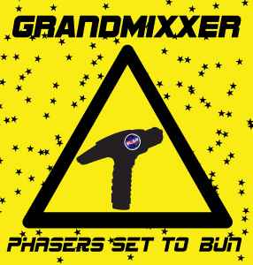 Grandmixxer - Phasers Set To Bun album cover