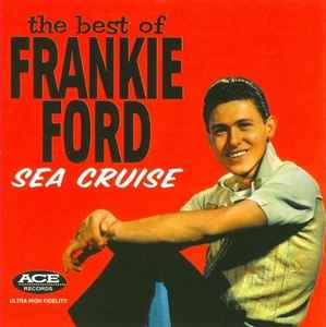 Frankie Ford - Sea Cruise: The Best Of album cover