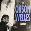 Orson Welles - The Orson Welles Library: Volume One