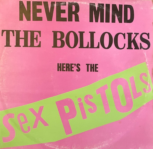 Never Mind The Bollocks Here's The Sex Pistols | Releases | Discogs