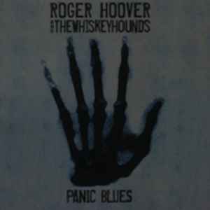 Roger Hoover And The Whiskeyhounds - Panic Blues album cover