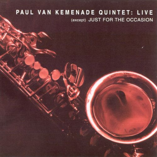 last ned album Paul van Kemenade Quintet - LIVE except JUST FOR THE OCCASION