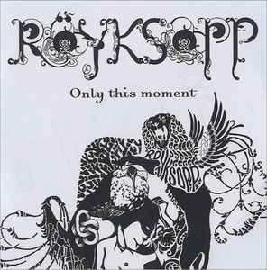Röyksopp - Only This Moment album cover