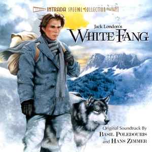 Jack London's White Fang (Original Soundtrack) - Basil Poledouris And Hans Zimmer