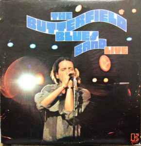 The Butterfield Blues Band – Live (Gatefold, Vinyl) - Discogs