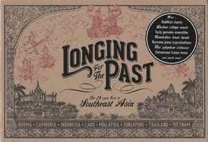 Various - Longing For The Past: The 78 RPM Era In Southeast Asia album cover