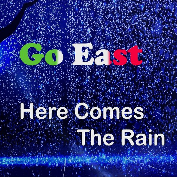 baixar álbum Go East - Here Comes The Rain