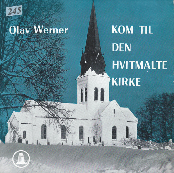 télécharger l'album Olav Werner - Kom Til Den Hvitmalte Kirke
