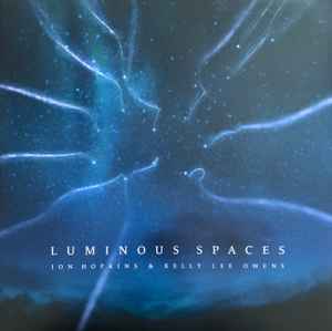 Luminous Spaces - Jon Hopkins & Kelly Lee Owens