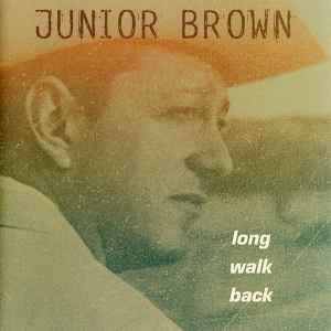Junior Brown (2) - Long Walk Back