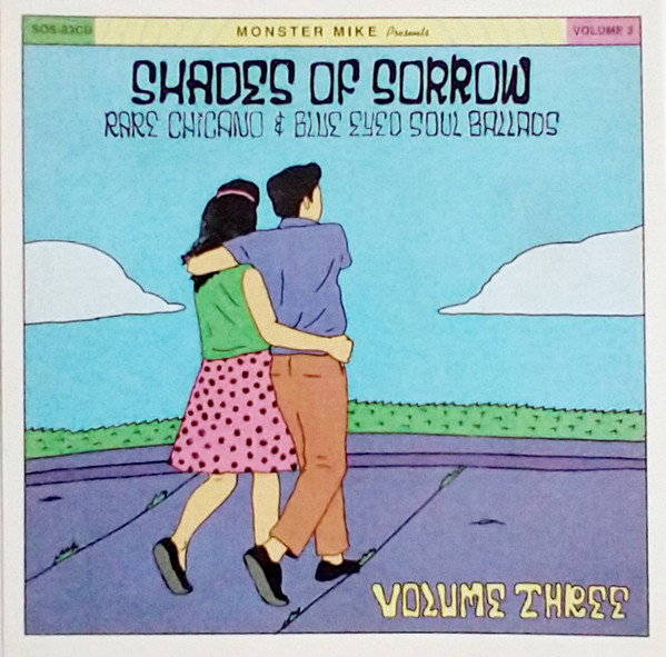 Shades Of Sorrow: Rare Chicano & Blue Eyed Soul Ballads (Volume 3