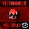 Necromancer (22) - You Failed EP
