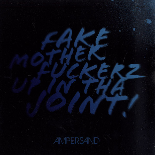 lataa albumi Ampersand - Fake Motherfuckerz