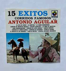 Antonio Aguilar – 15 Éxitos 15 - Corridos Famosos (1989, CD) - Discogs