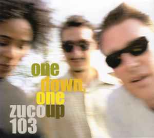 One Down, One Up - Zuco 103
