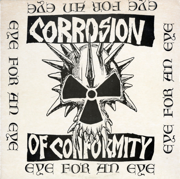 Corrosion Of Conformity – Eye For An Eye (1984, Vinyl) - Discogs