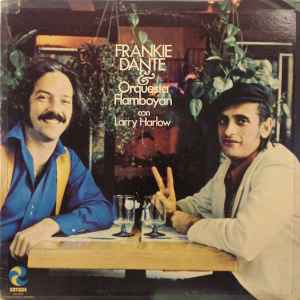 Frankie Dante - Frankie Dante & Orquesta Flamboyan Con Larry Harlow