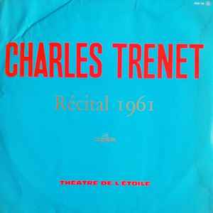 Charles Trenet - Récital 1961 - Théatre De L'Etoile  album cover
