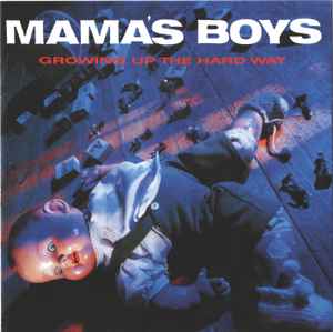 Mama's Boys – Growing Up The Hard Way (CD) - Discogs