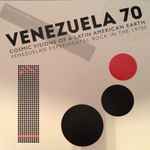 Cover of Venezuela 70 (Cosmic Visions Of A Latin American Earth: Venezuelan Experimental Rock In The 1970's), 2016, Vinyl