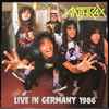 Anthrax - Live In Germany 1986