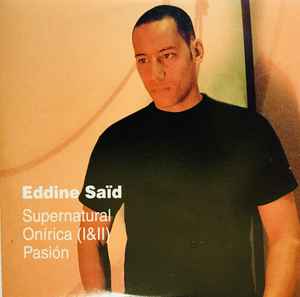 Eddine Saïd - Supernatural / Onírica (I&II) / Pasión album cover