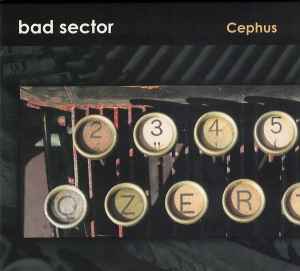 Bad Sector - Cephus