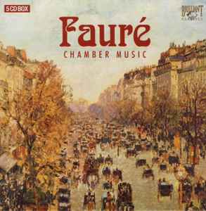 Chamber Music - Gabriel Fauré