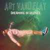 Art Vandelay - Dreaming In Silence