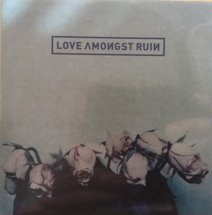 LOVE AMONGST RUIN - LOVE AMONGST RUIN * NEW CD 5060150977671