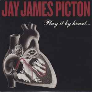 Jay James Picton - Play It By Heart... album cover